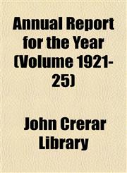 Annual Report for the Year (Volume 1921-25),1153281457,9781153281454