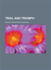 Trial and Triumph,1153729113,9781153729116