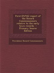 First-[Fifth] Report of the Record Commisssioners Relative to the Early Town Records,1289618704,9781289618704