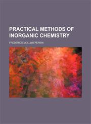 Practical methods of inorganic chemistry,1151796344,9781151796349