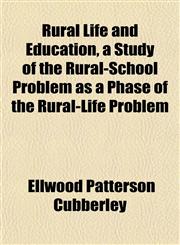 Rural Life and Education, a Study of the Rural-School Problem as a Phase of the Rural-Life Problem,1152802984,9781152802988
