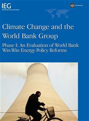 Climate Change and the World Bank Group Phase I - An Evaluation of World Bank Win-Win Energy Policy Reforms,0821378503,9780821378502