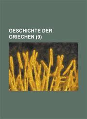 Geschichte Der Griechen Volume 9,1234404575,9781234404574