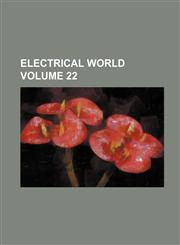 Electrical World Volume 22,1236042115,9781236042118