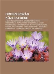 Oroszorszag Kozlekedese A Balti-Tenger Kikot I, Oroszorszag Hidjai, Oroszorszag Repul Terei, Oroszorszag Vasuti Kozlekedese,1232892602,9781232892601