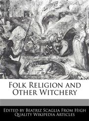 Folk Religion and Other Witchery,1171066503,9781171066507