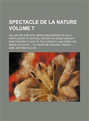 Spectacle de La Nature (Volume 7),1235742954,9781235742958