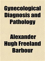 Gynecological Diagnosis and Pathology,1152935038,9781152935037