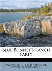 Blue Bonnet's ranch party,1177134268,9781177134262