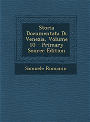 Storia Documentata Di Venezia, Volume 10,1289561893,9781289561895