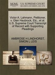 Victor A. Lahmann, Petitioner, v. Glen Haubrock, Etc., et al. U.S. Supreme Court Transcript of Record with Supporting Pleadings,1270671235,9781270671237