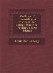 Outlines of Chemistry A Textbook for College Students - Primary Source Edition,1295415194,9781295415199