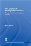 The Origins of Ecological Economics The Bioeconomics of Georgescu-Roegen,0415235235,9780415235235