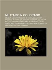 Military in Colorado Military and war museums in Colorado, Military facilities in Colorado, Military in Aurora, Colorado,1157332323,9781157332329