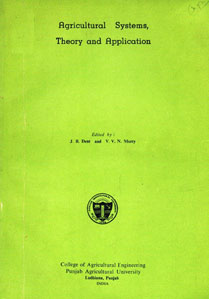 Agricultural Systems : Theory and Application - Papers Presented at the All India Symposium on Agricultural Systems, Theory and Application, December 6-7, 1976