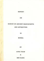 Report on Survey of Ancient Manuscripts and Antiquities in Burma 1st Edition