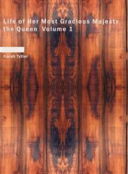 Life of Her Most Gracious Majesty the Queen  Volume 1,142645046X,9781426450464