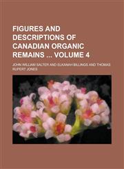 Figures and Descriptions of Canadian Organic Remains  Volume 4,1234171112,9781234171117