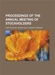 Proceedings of the annual meeting of stockholders,0217776264,9780217776264