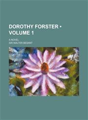 Dorothy Forster (Volume 1); A Novel,1154051102,9781154051100