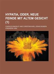 Hypatia, Oder, Neue Feinde Mit Altem Gesicht (1),1153497662,9781153497664