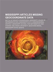 Mississippi articles missing geocoordinate data Battle of Brice's Crossroads, Mississippi House of Representatives,1233270206,9781233270200