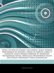 Articles On Penal System In Yemen, including Jamal Ahmad Mohammad Al Badawi, Fawaz Al-rabeiee, Jaber A. Elbaneh, Issam Ahmad Dibwan Al-makhlafi, Muhammad Assad, Abdulaziz Muhammad Saleh Bin Otash, Mohamed Farag Bashmilah,124469522X,9781244695221