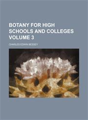Botany for high schools and colleges Volume 3,115192752X,9781151927521