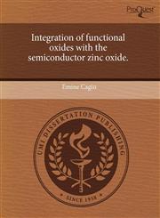 Integration of functional oxides with the semiconductor zinc oxide.,1243749636,9781243749635