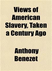 Views of American Slavery, Taken a Century Ago,115210280X,9781152102804
