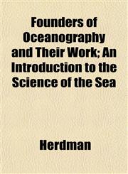 Founders of Oceanography and Their Work; An Introduction to the Science of the Sea,1152914952,9781152914957