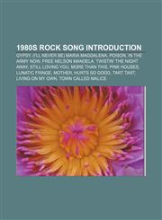 1980s rock song Introduction Gypsy, (I'll Never Be) Maria Magdalena, Poison, In the Army Now, Free Nelson Mandela, Twistin' the Night Away,1157553257,9781157553250
