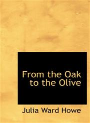 From the Oak to the Olive,1115539914,9781115539913