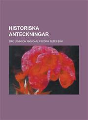 Historiska Anteckningar,1234888491,9781234888497