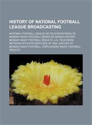 History of National Football League broadcasting National Football League on television results,1156711797,9781156711798