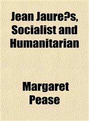 Jean Jaurs, Socialist and Humanitarian,115221554X,9781152215542