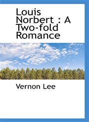 Louis Norbert A Two-fold Romance,1117531104,9781117531106