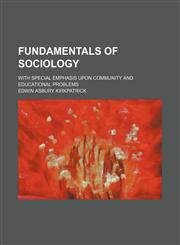 Fundamentals of sociology; with special emphasis upon community and educational problems,1150217642,9781150217647