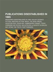 Publications disestablished in 1995 Magazines disestablished in 1995, Galaxy Science Fiction, Amstrad Action, Mega, The Irish Press,1155252829,9781155252827