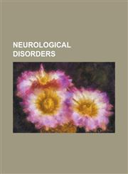 Neurological Disorders Autism, Chronic Fatigue Syndrome, Asperger Syndrome, Treatment of Multiple Sclerosis, Tourette Syndrome, Pathophysiolo,123067263X,9781230672632