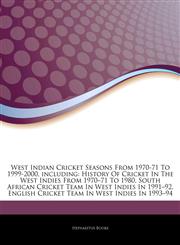 Articles On West Indian Cricket Seasons From 1970-71 To 1999-2000, including History Of Cricket In The West Indies From 1970â€"71 To 1980, South African Cricket Team In West Indies In 1991â€"92,1242766332,9781242766336