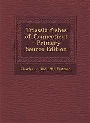 Triassic fishes of Connecticut  - Primary Source Edition,1295624915,9781295624911