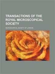 Transactions of the Royal Microscopical Society (Volume 15),1150399295,9781150399299