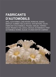 Fabricants d'automòbils Opel, Alfa Romeo, Land Rover, Porsche, Dodge, Bentley, Hummer, Rolls-Royce, Tata Motors, Volvo, Fabricant d'automòbils,1232753378,9781232753377