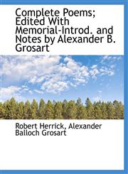 Complete Poems; Edited With Memorial-Introd. and Notes by Alexander B. Grosart,1140195697,9781140195696