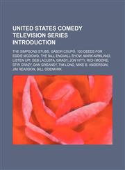 United States comedy television series Introduction The Simpsons stubs, Gábor Csupó, 100 Deeds for Eddie McDowd, The Bill Engvall Show,1234594080,9781234594084