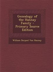 Genealogy of the Hannay Family - Primary Source Edition,1294630334,9781294630333
