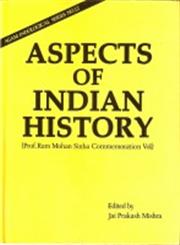 Aspects of Indian History Prof. Ram Mohan Sinha Commemoration Volume 1st Edition
