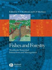 Fishes and Forestry Worldwide Watershed Interactions and Management,0632058099,9780632058099