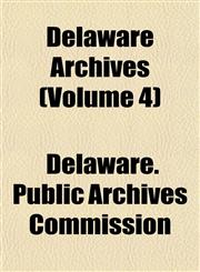 Delaware Archives (Volume 4),1155008677,9781155008677